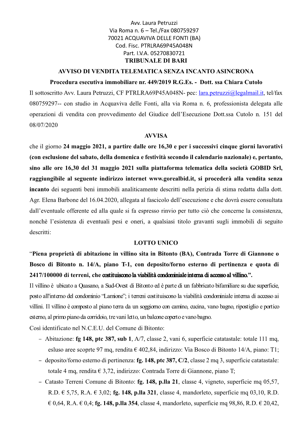 Avv. Laura Petruzzi Via Roma N. 6 – Tel./Fax 080759297 70021 ACQUAVIVA DELLE FONTI (BA) Cod. Fisc. PTRLRA69P45A048N Part. I.V.A