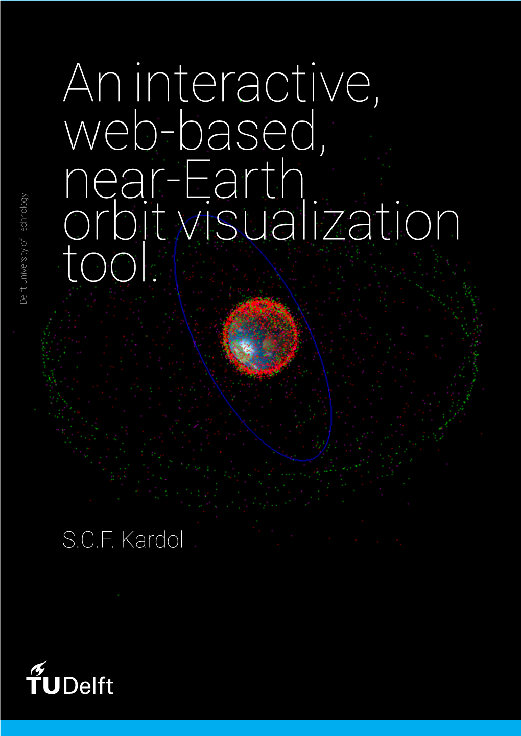 An Interactive, Web-Based, Near-Earth Orbit Visualization Tool. Delft University of Technology