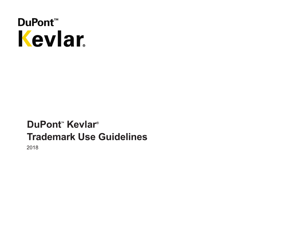 Kevlar® Trademark Use Guidelines 2018 Dupont™ Kevlar® Trademark Use Guidelines