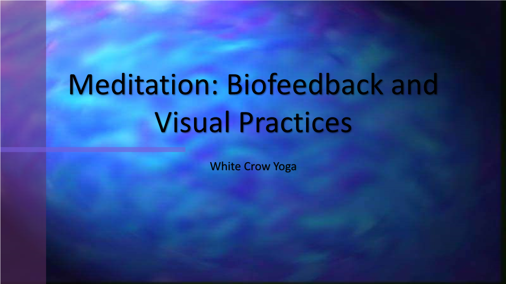 Meditation: Biofeedback and Visual Practices