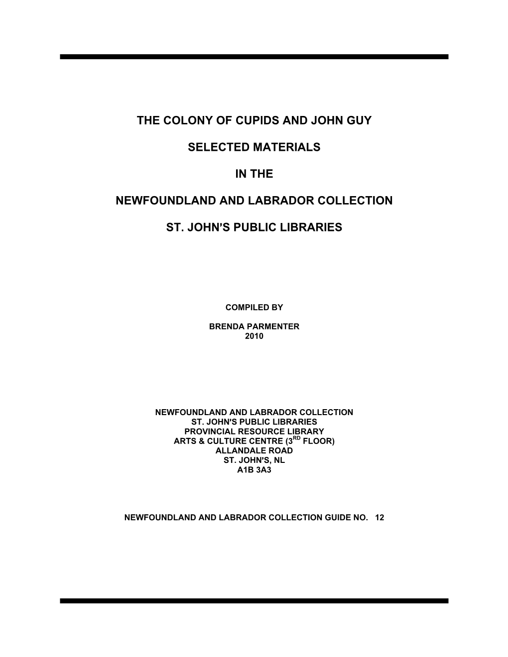 The Colony of Cupids and John Guy Selected