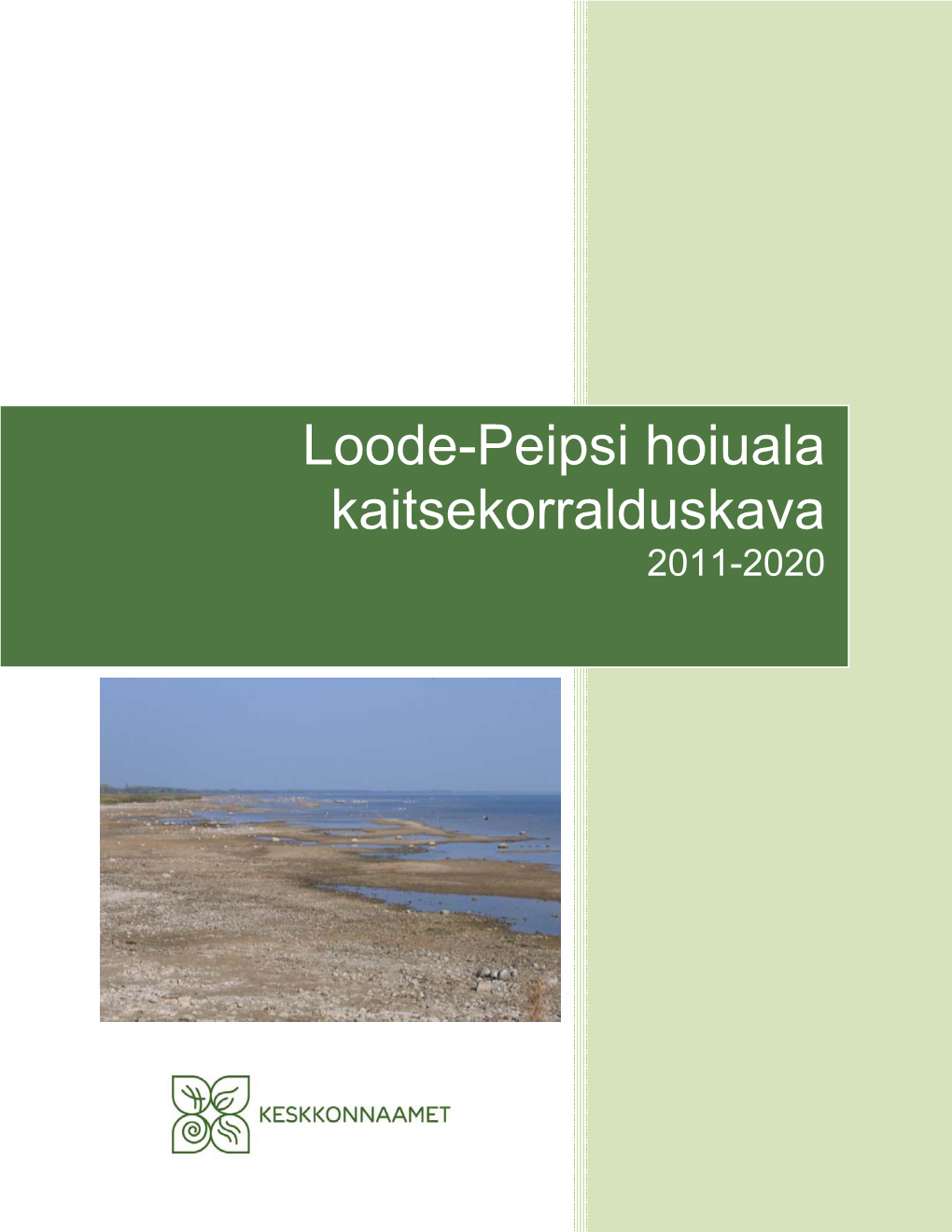 Loode-Peipsi Hoiuala Kaitsekorralduskava 2011-2020