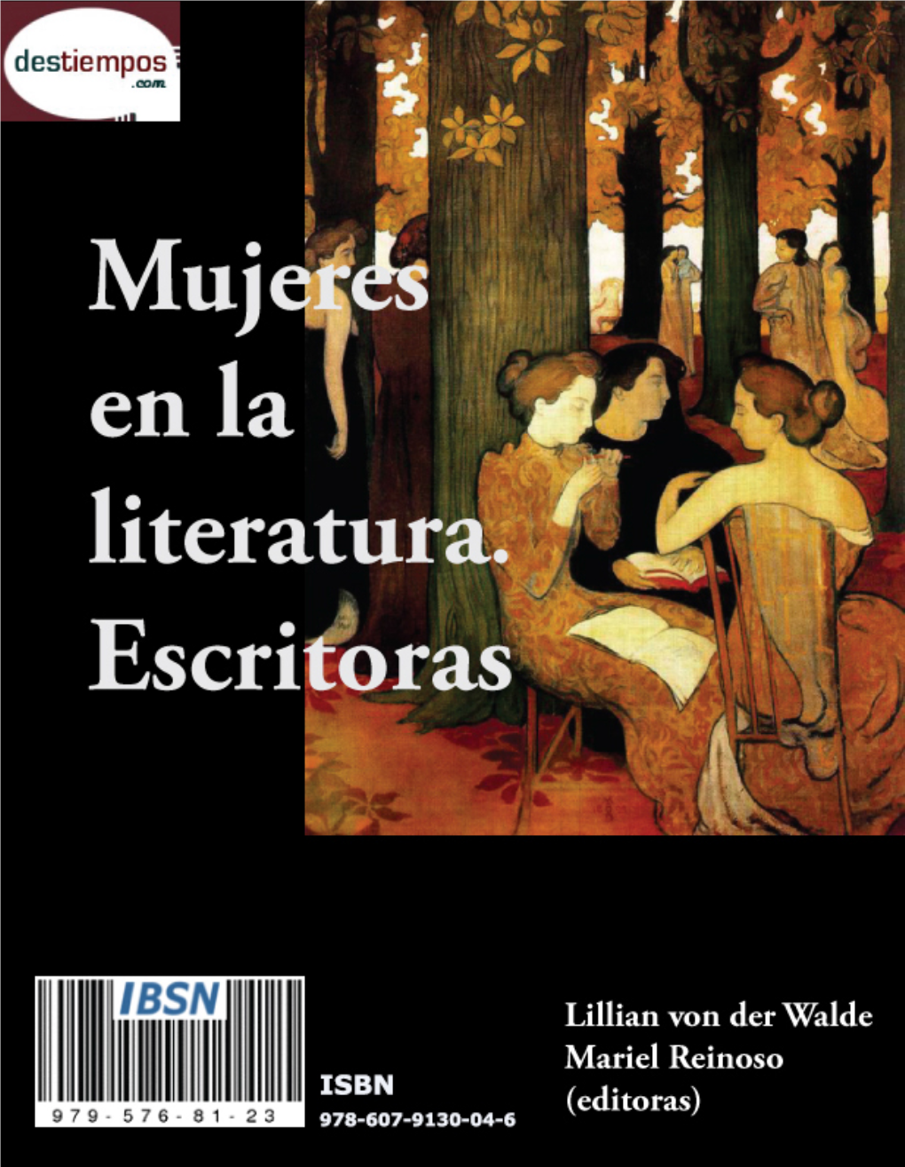 Mujeres En La Literatura. Escritoras: Ibsn 979 576 81 23 Isbn 978-607-9130-04-6