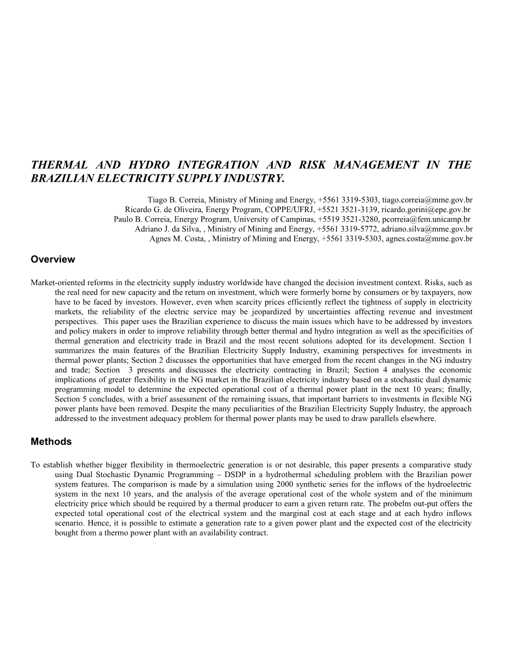 Thermal and Hydro Integration and Risk Management in the Brazilian Electricity Supply