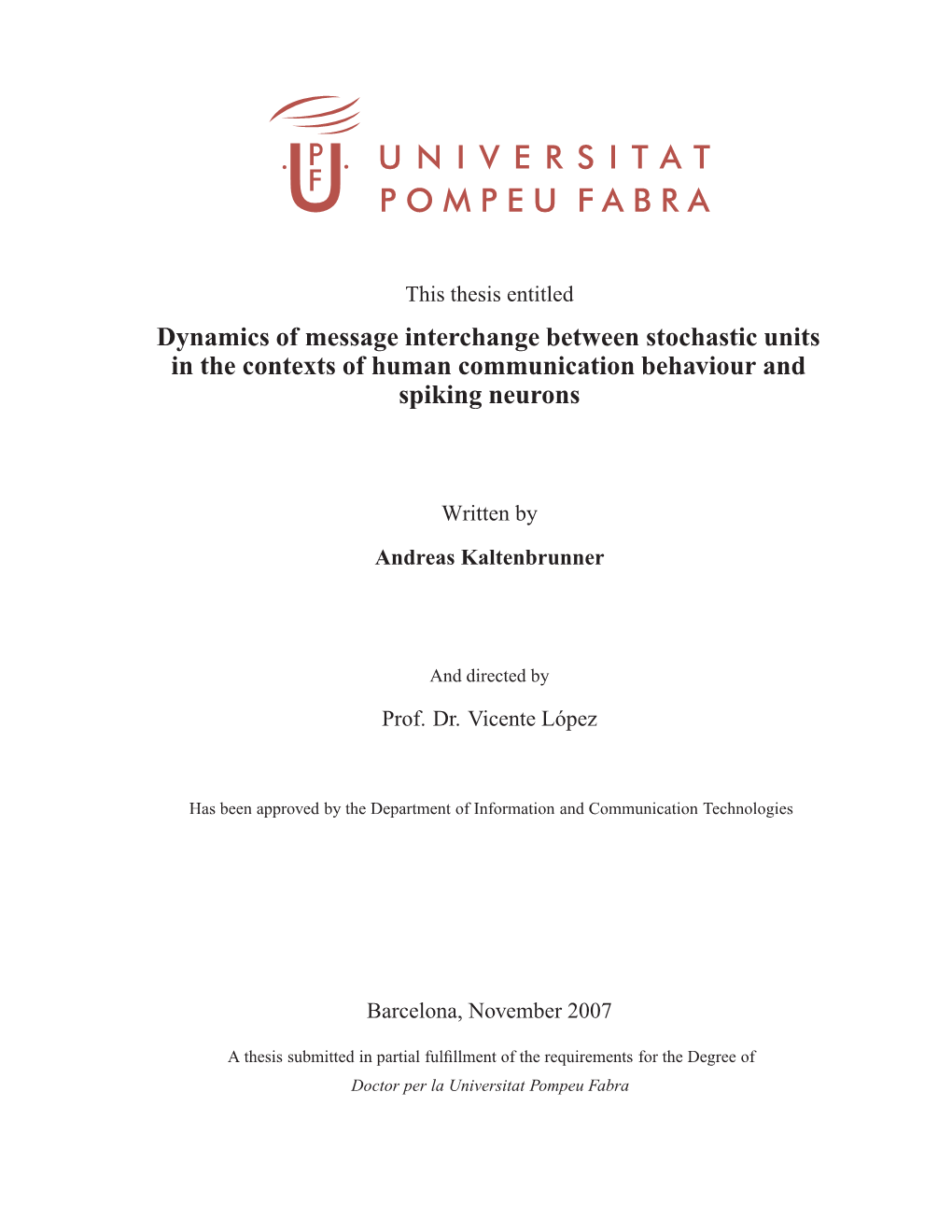 Dynamics of Message Interchange Between Stochastic Units in the Contexts of Human Communication Behaviour and Spiking Neurons