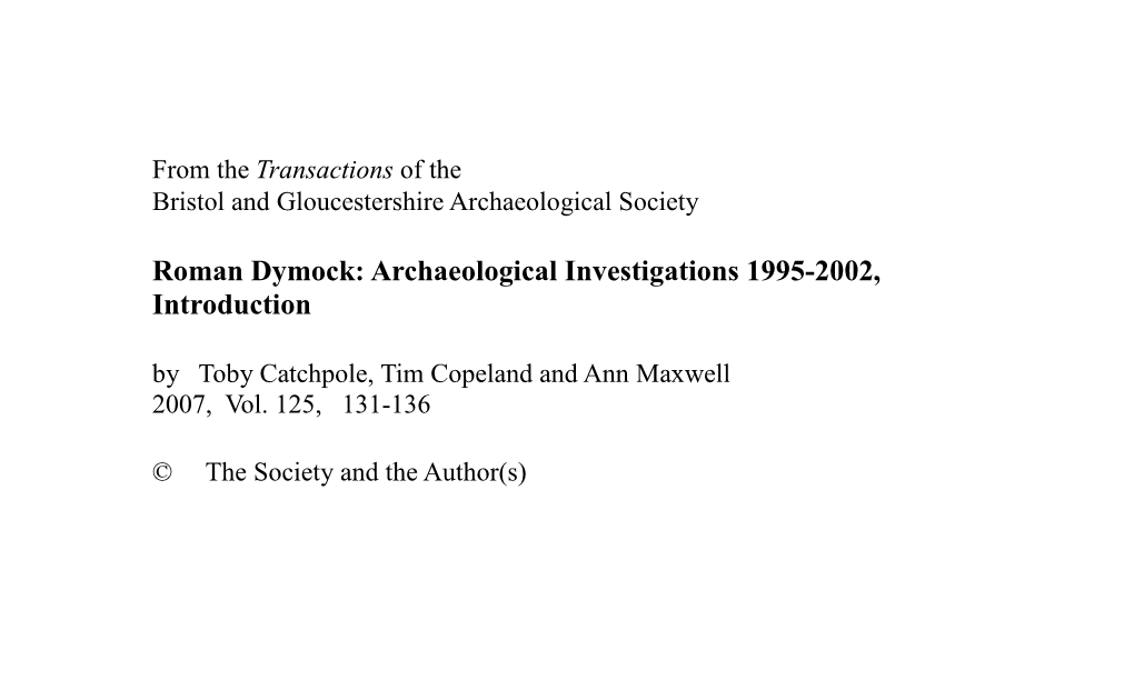Roman Dymock: Archaeological Investigations 1995-2002, Introduction by Toby Catchpole, Tim Copeland and Ann Maxwell 2007, Vol