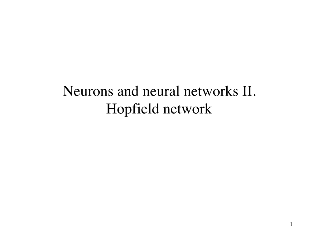 Neurons and Neural Networks II. Hopfield Network