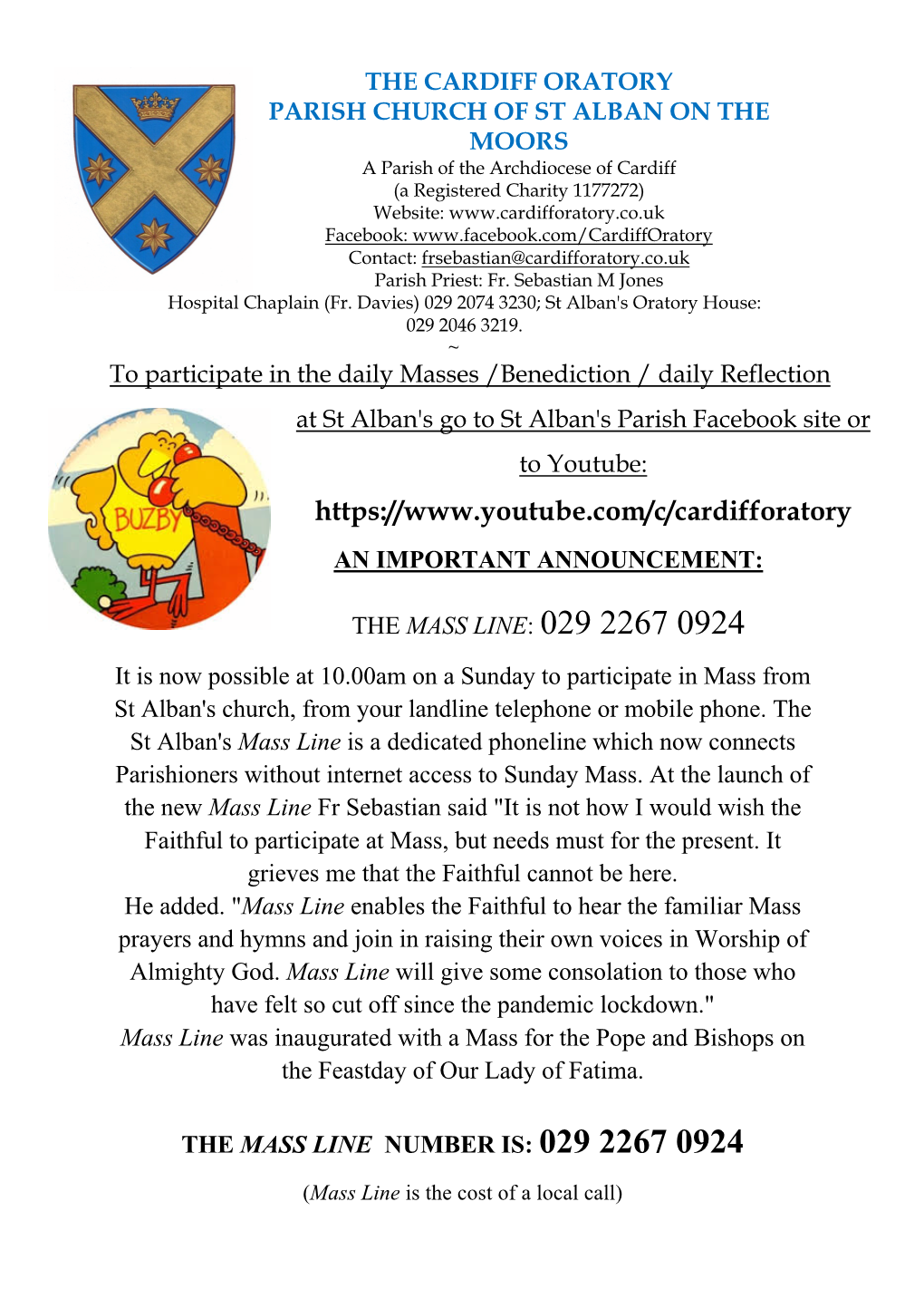 THE MASS LINE: 029 2267 0924 It Is Now Possible at 10.00Am on a Sunday to Participate in Mass from St Alban's Church, from Your Landline Telephone Or Mobile Phone