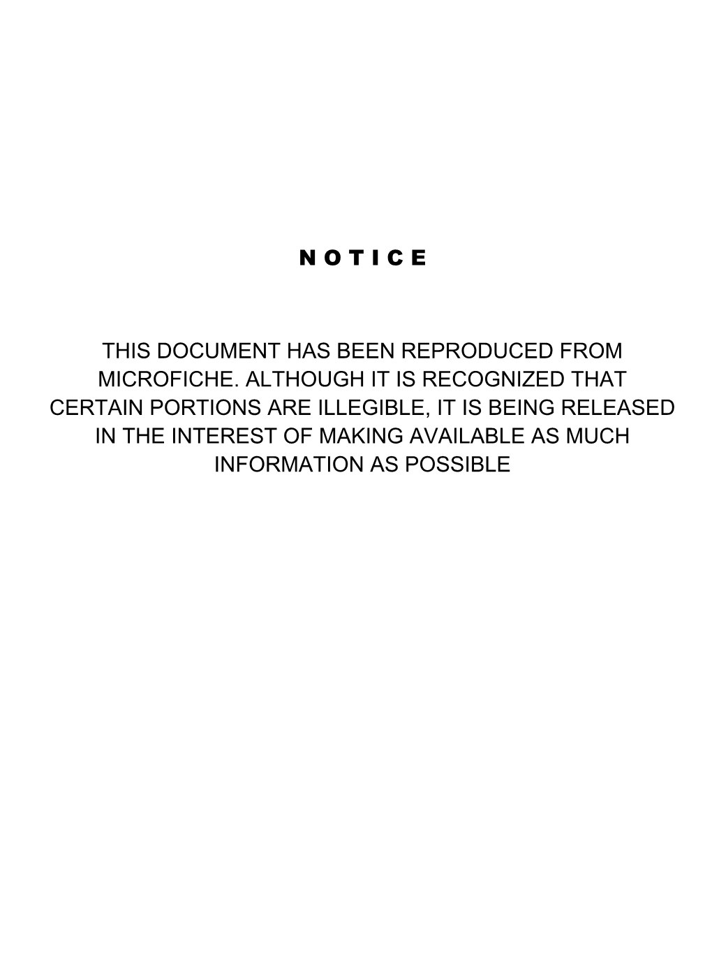 N O T I C E This Document Has Been Reproduced from Microfiche. Although It Is Recognized That Certain Portions Are Illegible, It