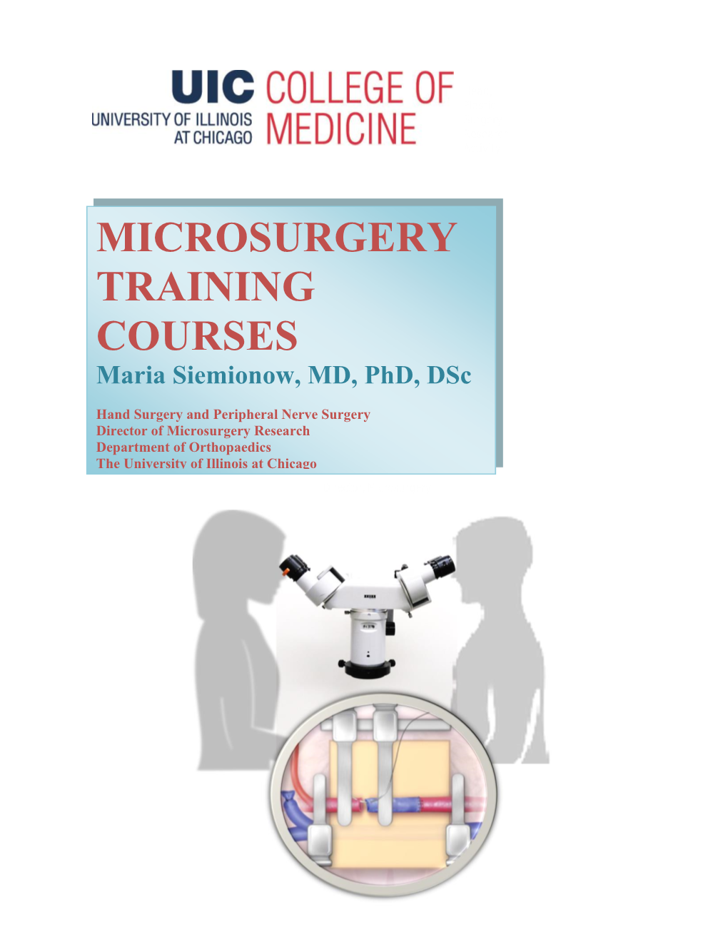 MICROSURGERY TRAINING COURSES Maria Siemionow, MD, Phd, Dsc