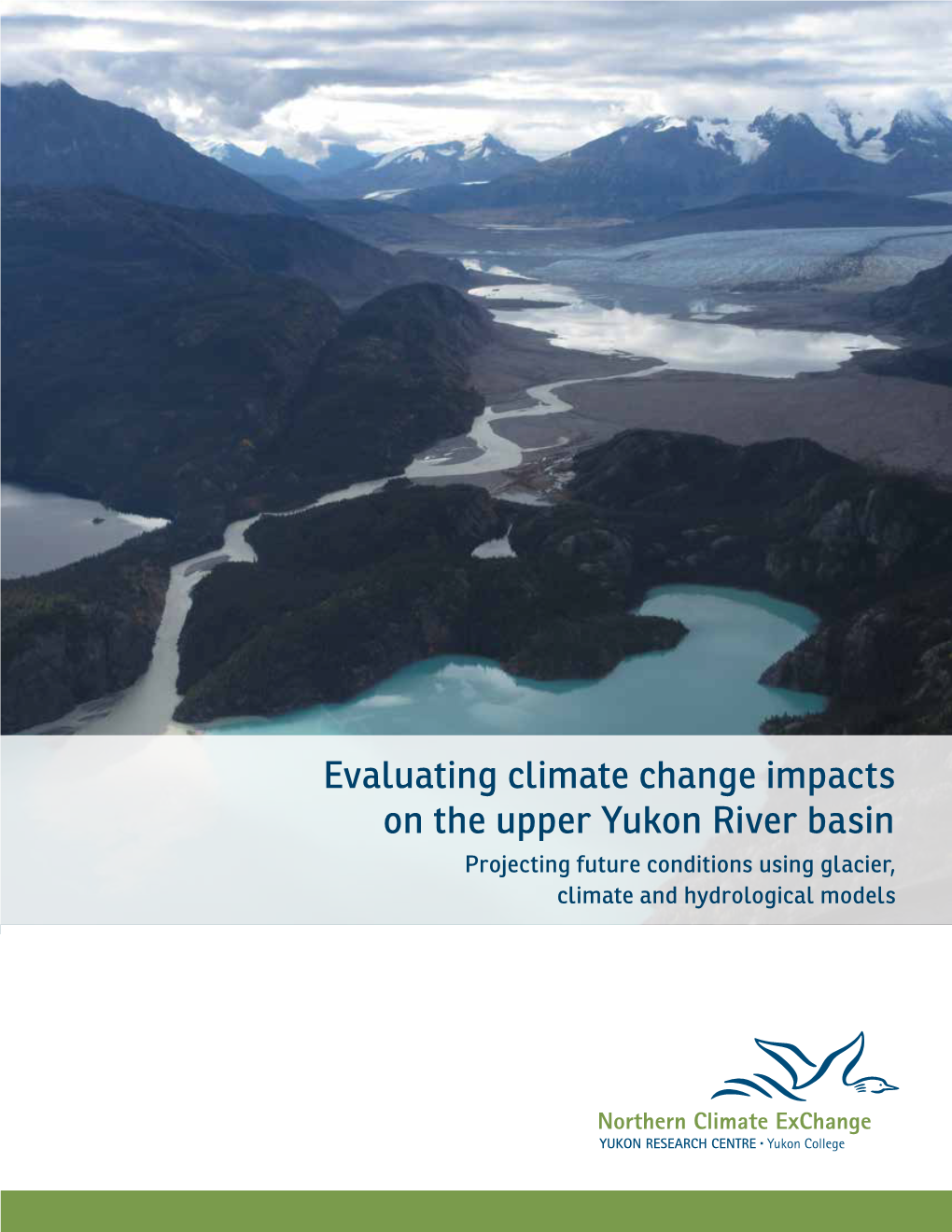 Evaluating Climate Change Impacts on the Upper Yukon River Basin
