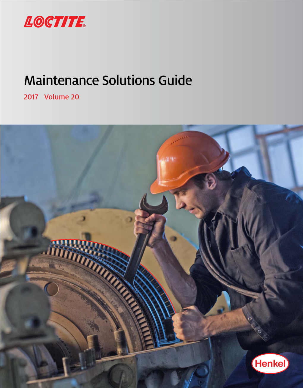 Maintenance Solutions Guide 2017 Volume 20 C MAKING the RIGHT CHOICE