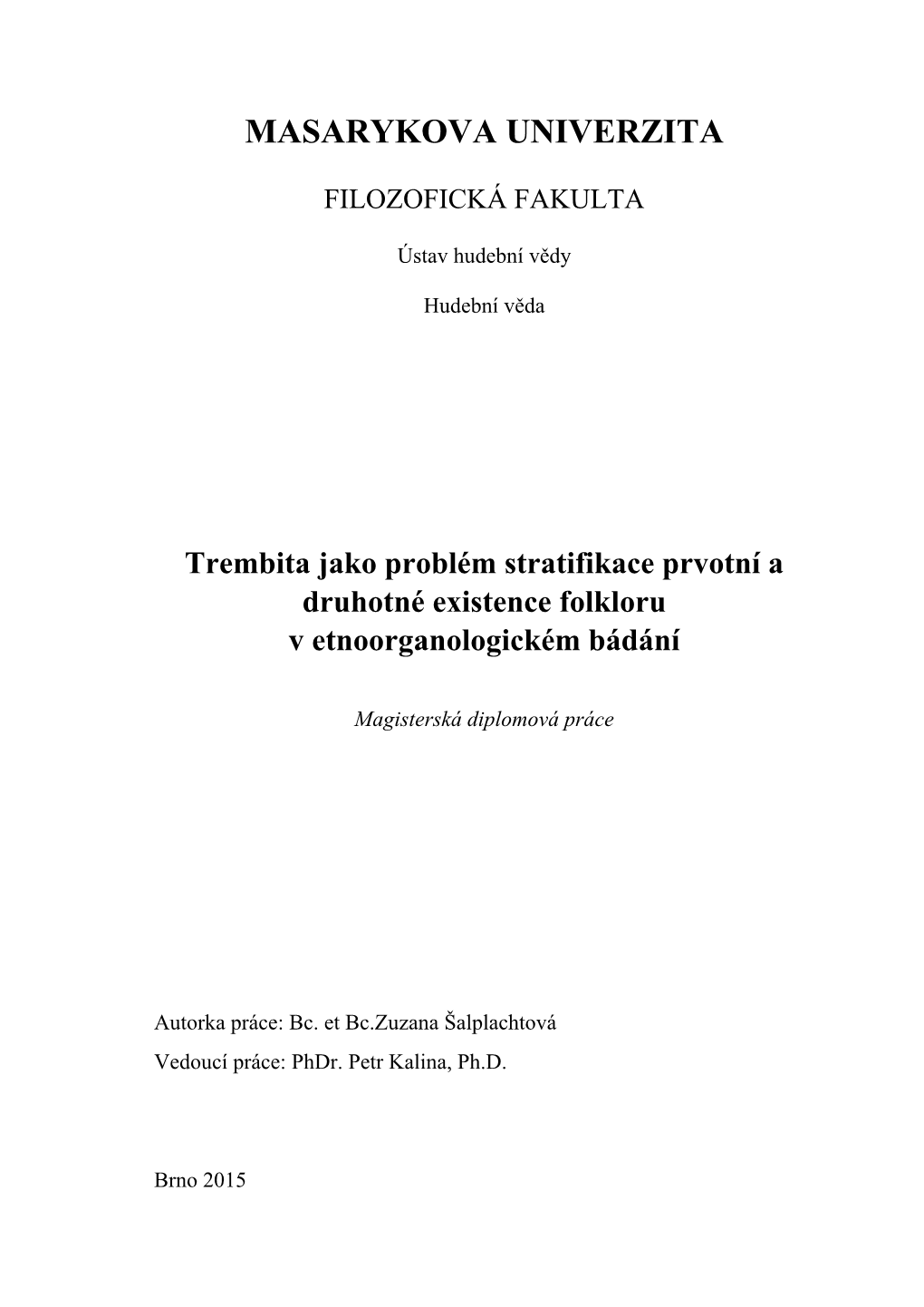 Trembita Jako Problém Stratifikace Prvotní a Druhotné Existence Folkloru V Etnoorganologickém Bádání