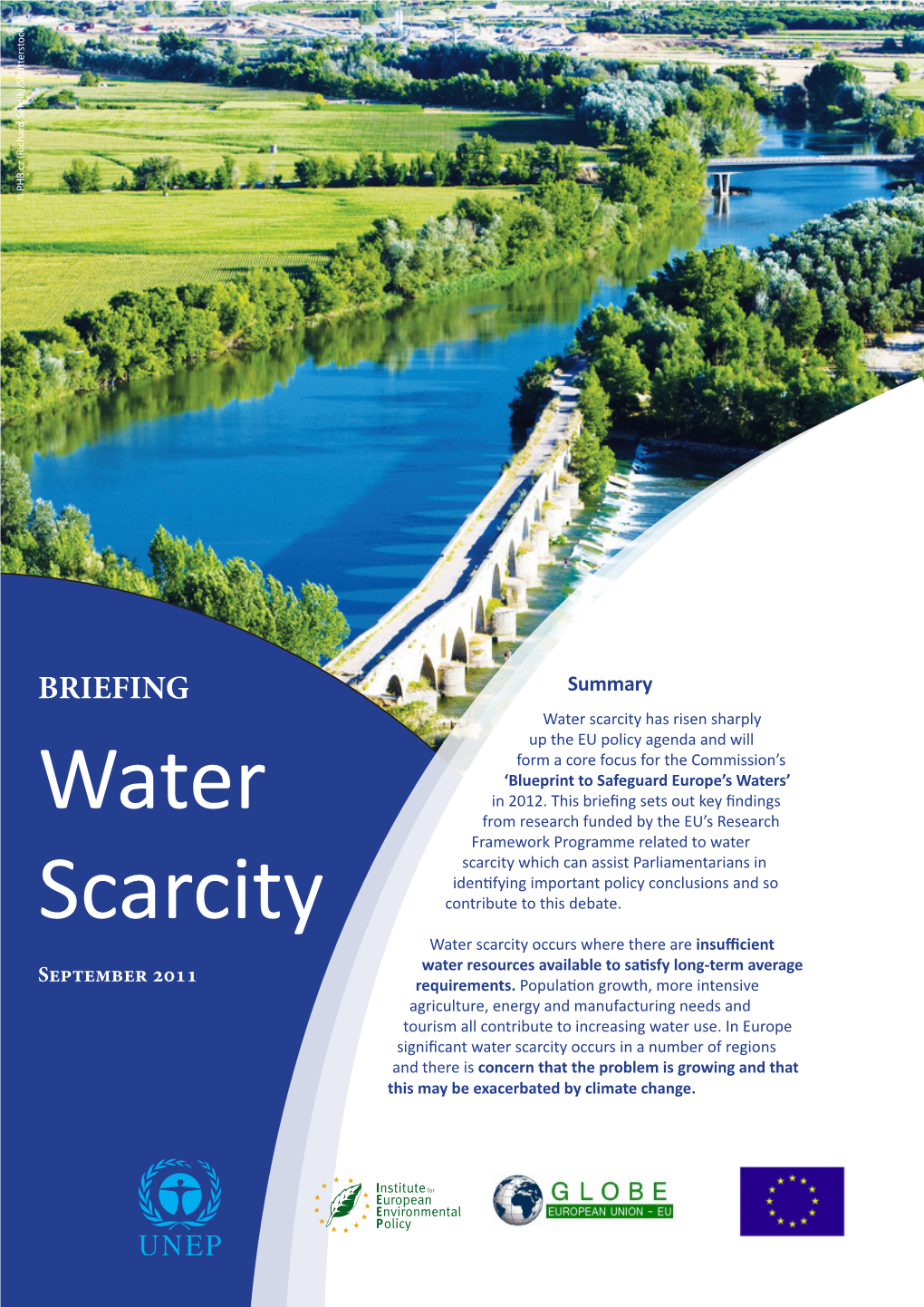 Water Scarcity Has Risen Sharply up the EU Policy Agenda and Will Form a Core Focus for the Commission’S ‘Blueprint to Safeguard Europe’S Waters’ Water in 2012