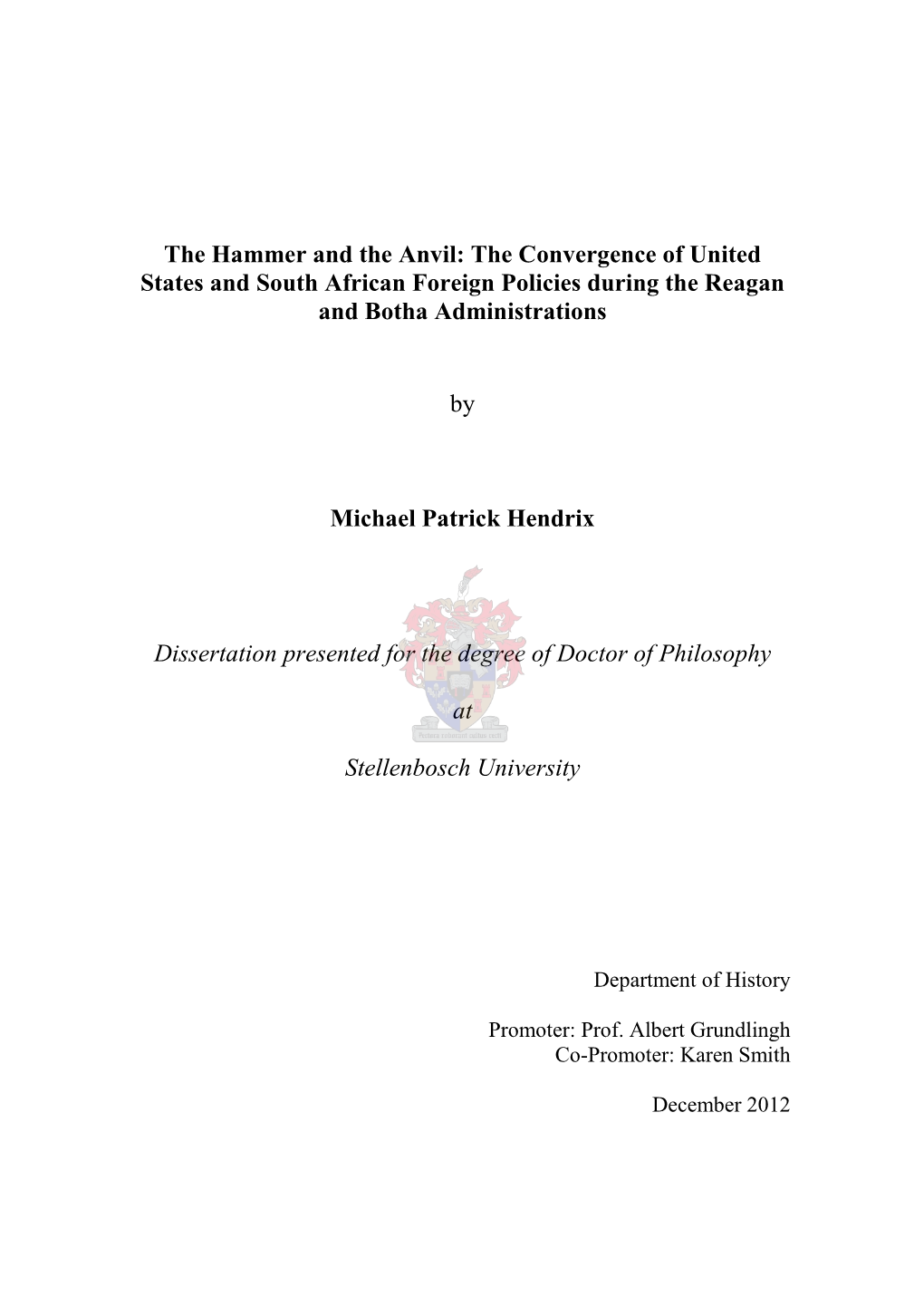 The Hammer and the Anvil: the Convergence of United States and South African Foreign Policies During the Reagan and Botha Administrations