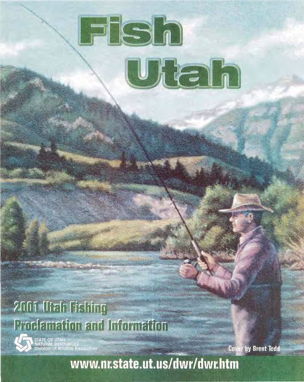 2001 Utah Fishing Proclamation — 2 KNOW BEFORE YOU GO! Let the Good Times Roll.™ We Carry a Complete Line of Maps & Guides for All Your Hunting & Fishing Heeds