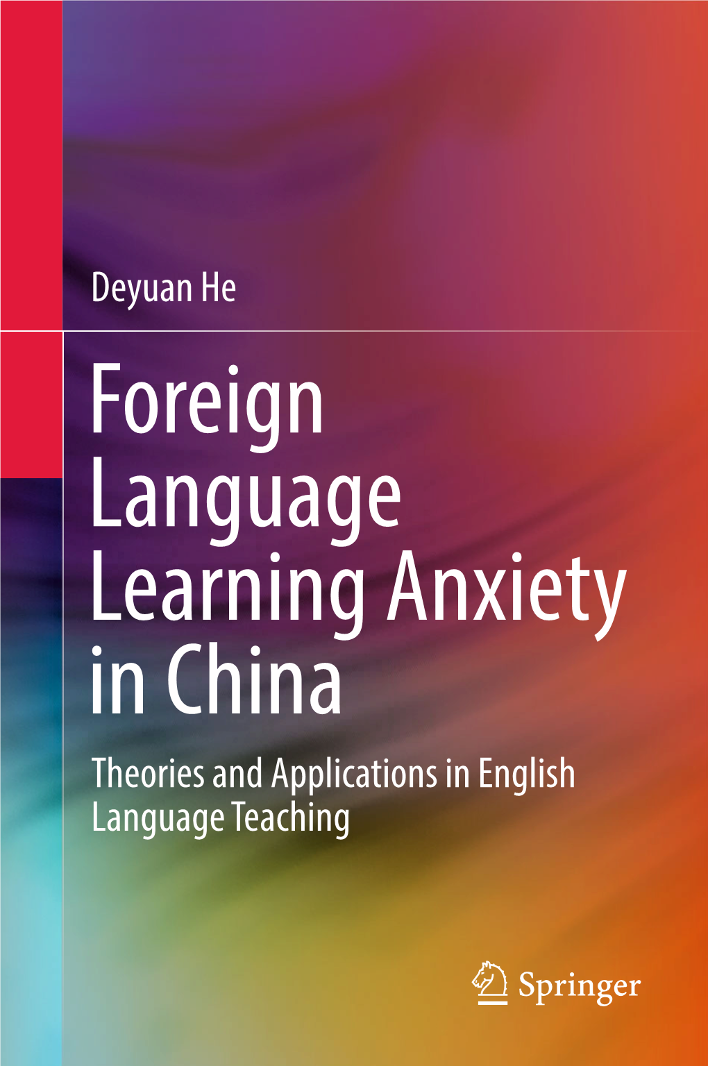 Foreign Language Learning Anxiety in China Theories and Applications in English Language Teaching Foreign Language Learning Anxiety in China