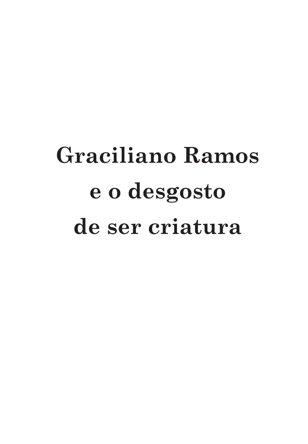 Graciliano Ramos E O Desgosto De Ser Criatura Universidade Estadual De Santa Cruz