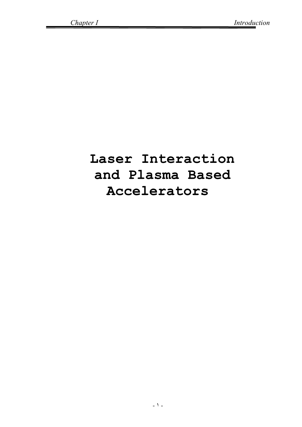 Laser Interaction and Plasma Based Accelerators