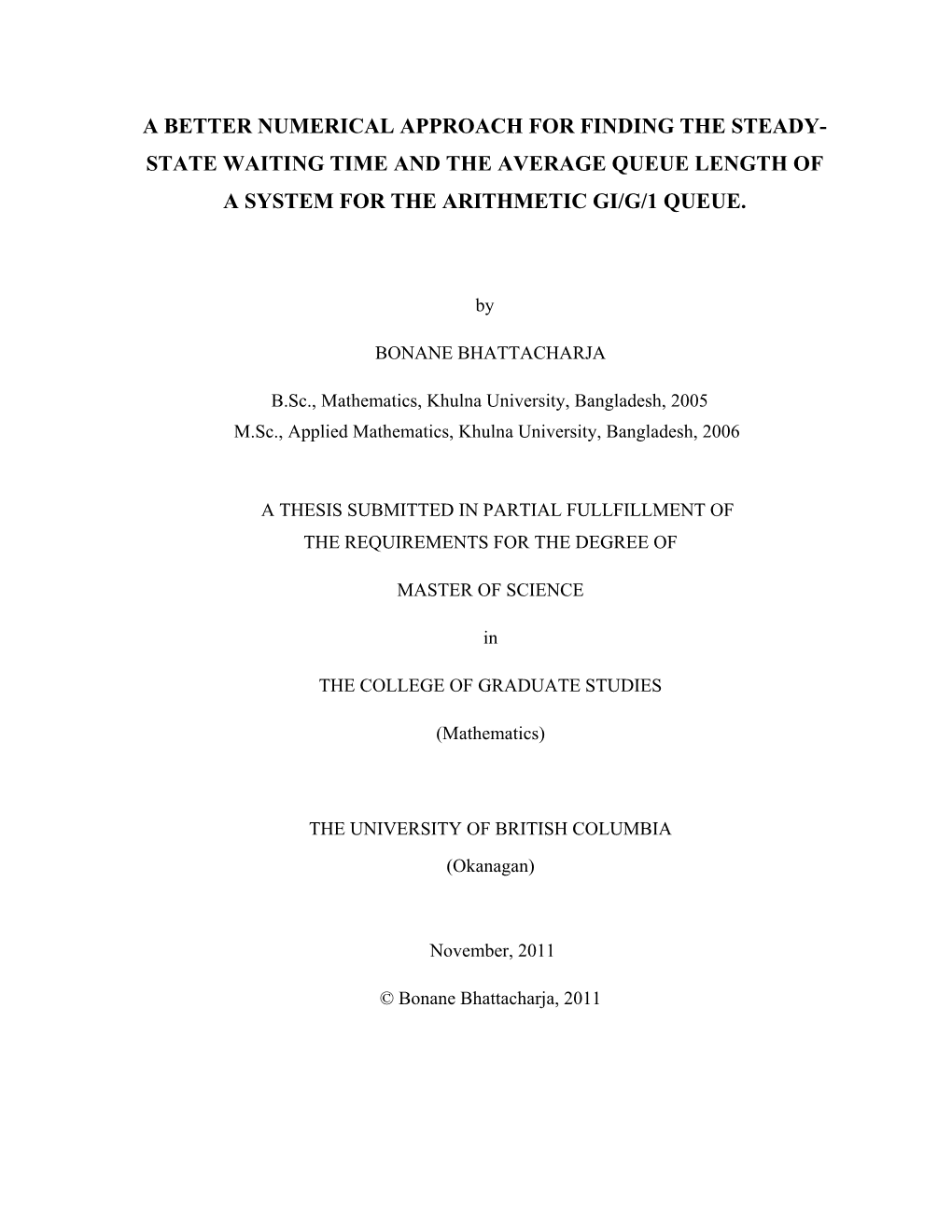 A Better Numerical Approach for Finding the Steady- State Waiting Time and the Average Queue Length of a System for the Arithmetic Gi/G/1 Queue