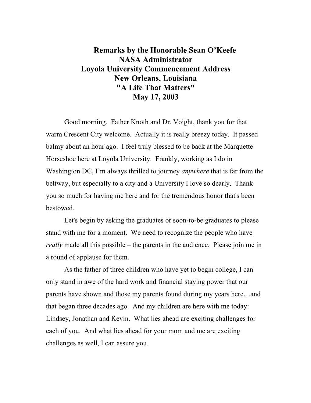 Remarks by the Honorable Sean O’Keefe NASA Administrator Loyola University Commencement Address New Orleans, Louisiana "A Life That Matters" May 17, 2003