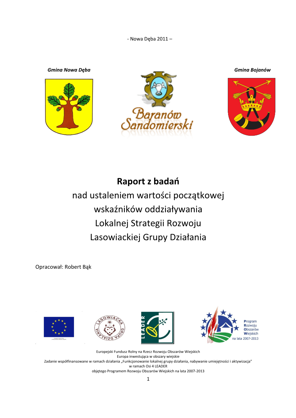 Raport Z Badao Nad Ustaleniem Wartości Początkowej Wskaźników Oddziaływania Lokalnej Strategii Rozwoju Lasowiackiej Grupy Działania