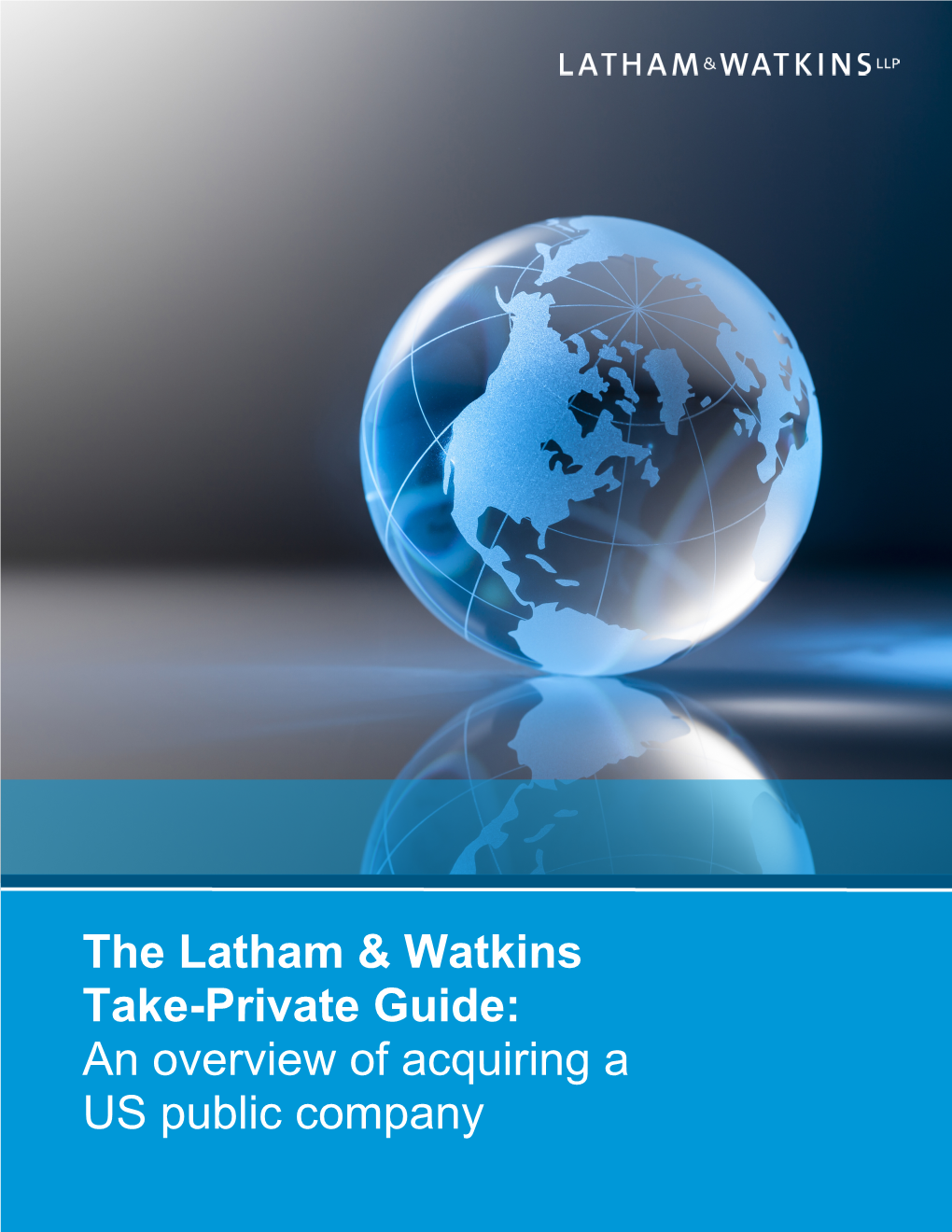 The Latham & Watkins Take-Private Guide: an Overview of Acquiring A
