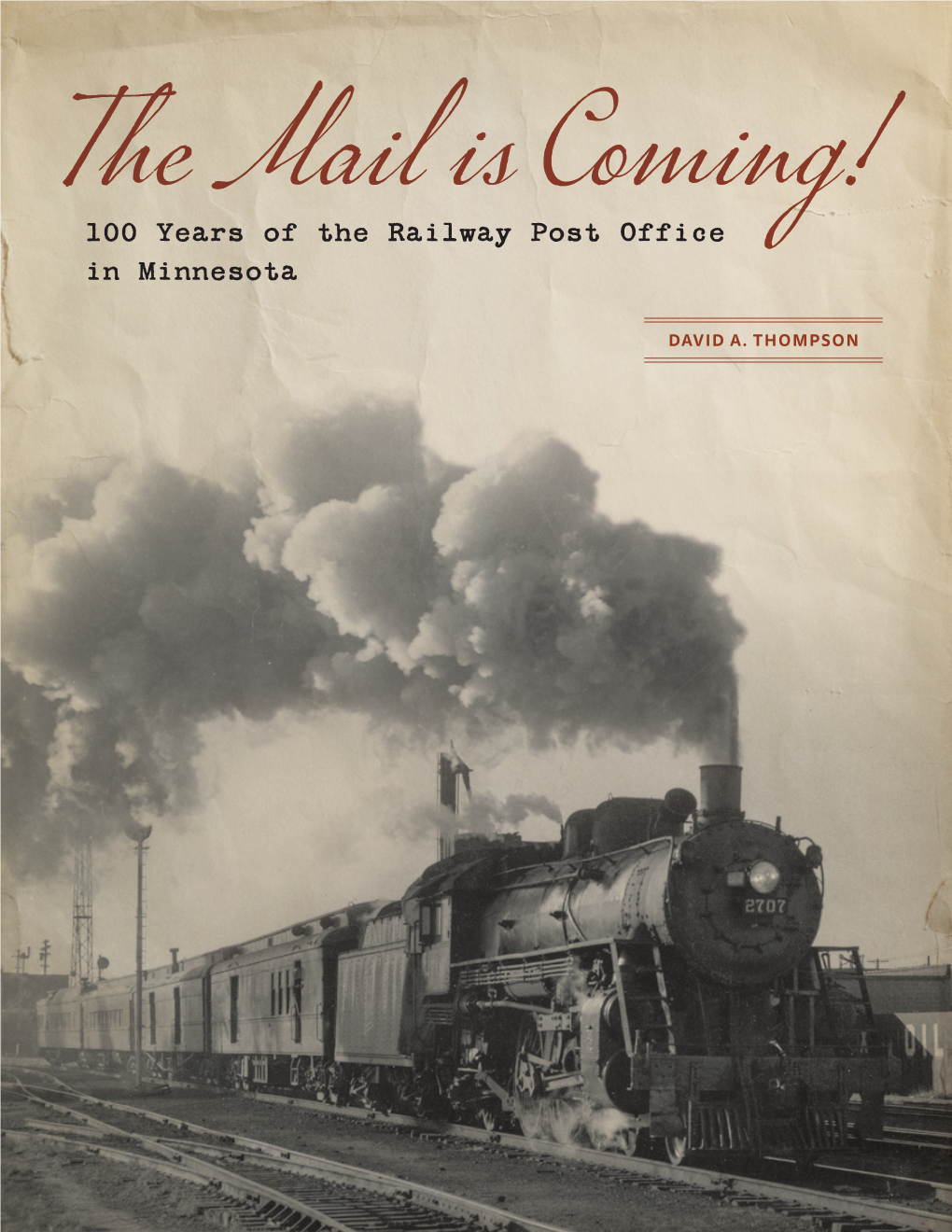 The Mail Is Coming: 100 Years of the Railway Post Office