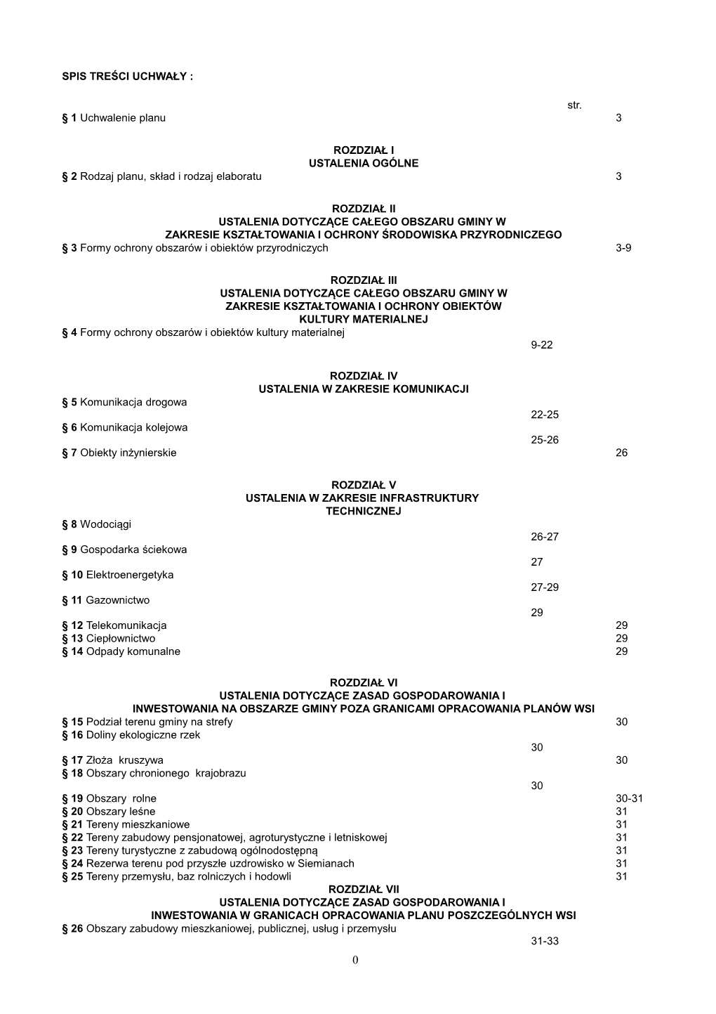 SPIS TREŚCI UCHWAŁY : Str. § 1 Uchwalenie Planu 3 ROZDZIAŁ I