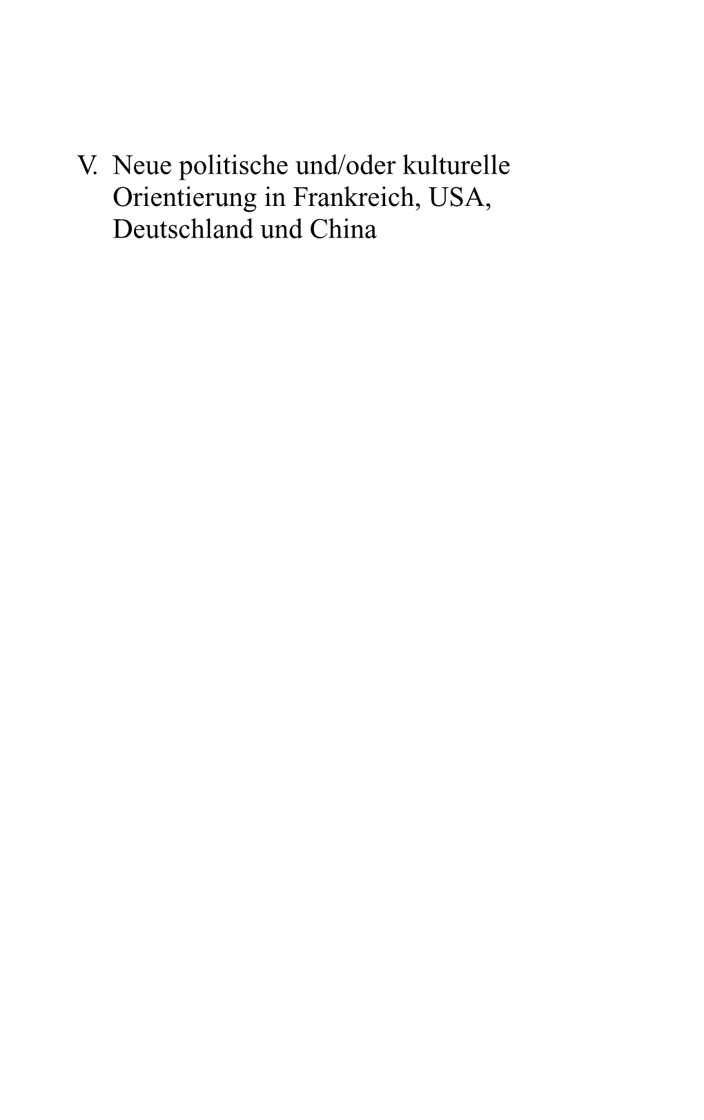 V. Neue Politische Und/Oder Kulturelle Orientierung in Frankreich, USA, Deutschland Und China Margot Taureck