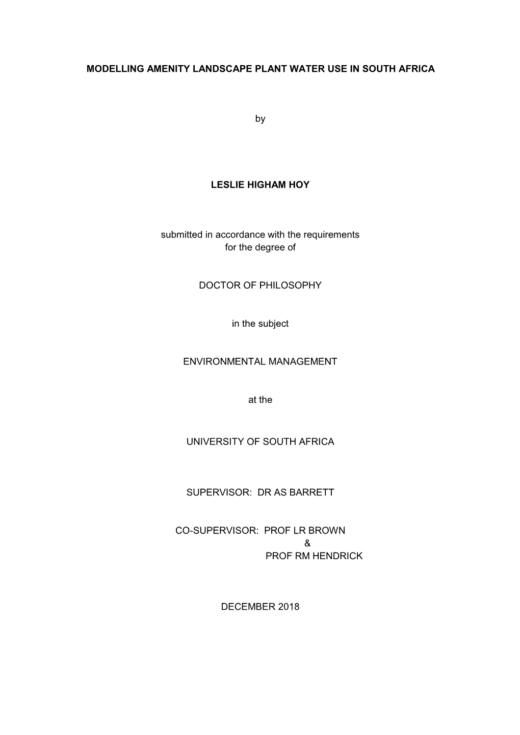 MODELLING AMENITY LANDSCAPE PLANT WATER USE in SOUTH AFRICA by LESLIE HIGHAM HOY Submitted in Accordance with the Requirements