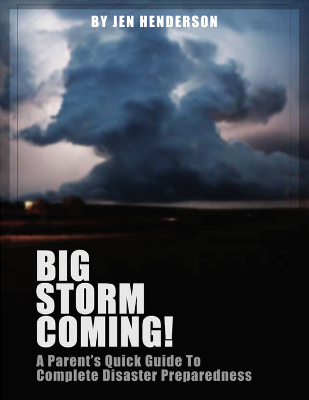 About Big Storm Coming! a Parent’S Quick Guide to Complete Disaster Preparedness