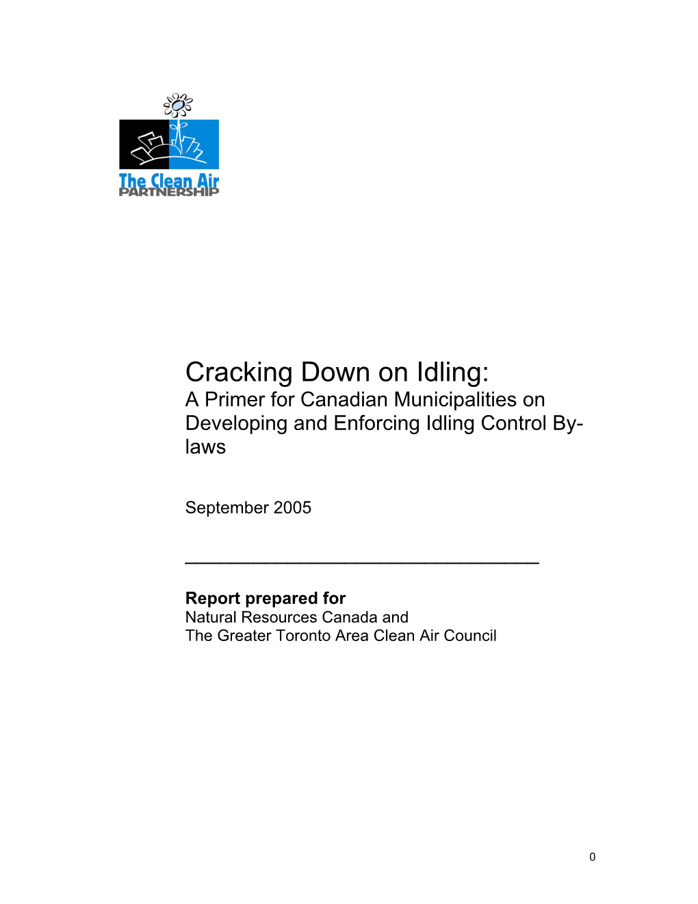 Cracking Down on Idling: a Primer for Canadian Municipalities on Developing and Enforcing Idling Control By- Laws