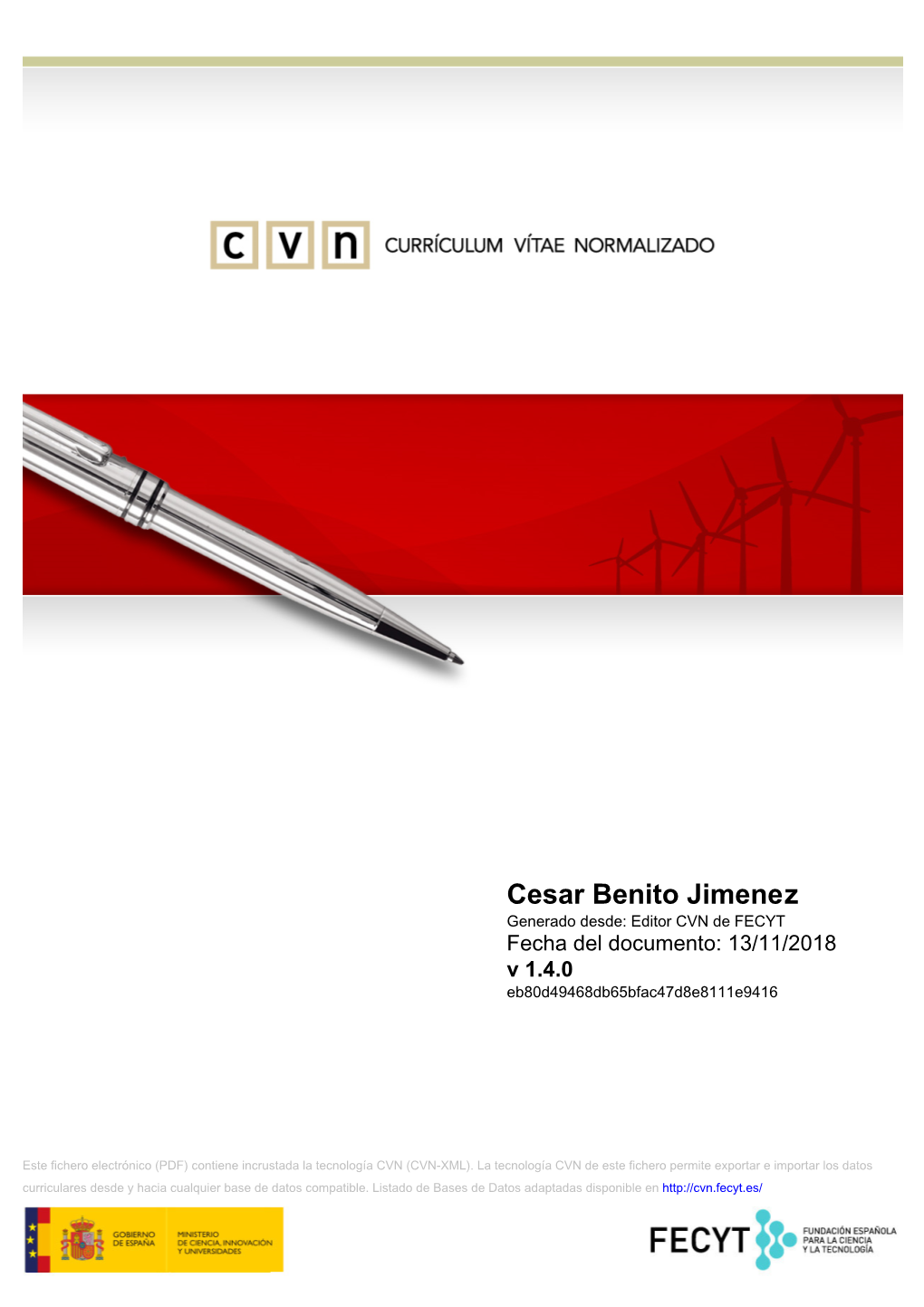 Cesar Benito Jimenez Generado Desde: Editor CVN De FECYT Fecha Del Documento: 13/11/2018 V 1.4.0 Eb80d49468db65bfac47d8e8111e9416