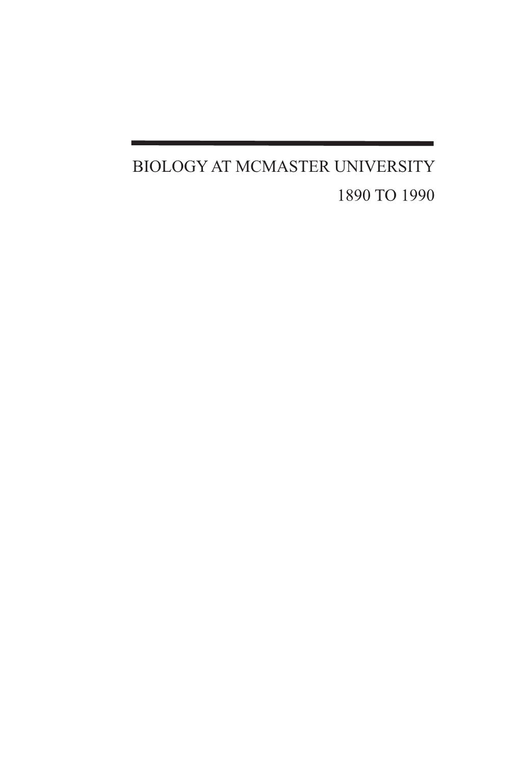 Biology at Mcmaster University: 1890 to 1990