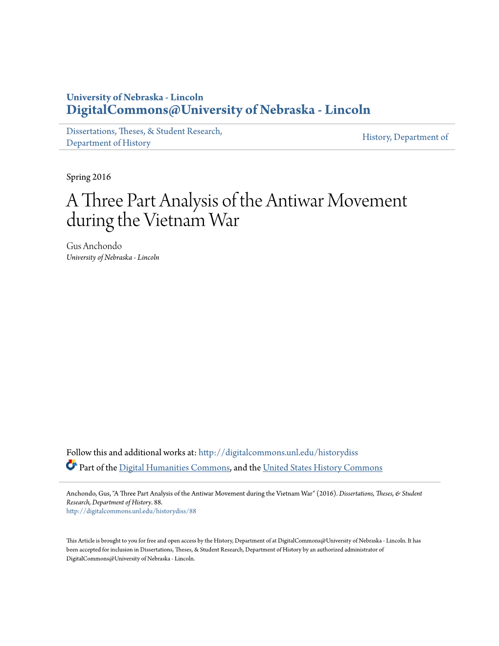 A Three Part Analysis of the Antiwar Movement During the Vietnam War Gus Anchondo University of Nebraska - Lincoln