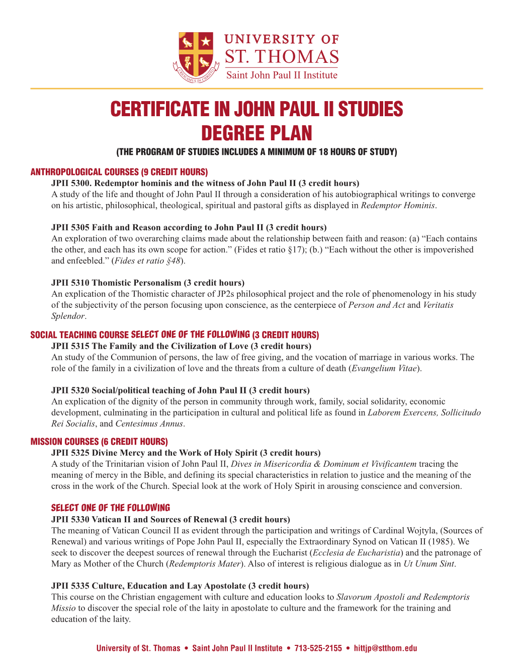 Certificate in John Paul Ii Studies Degree Plan (The Program of Studies Includes a Minimum of 18 Hours of Study)