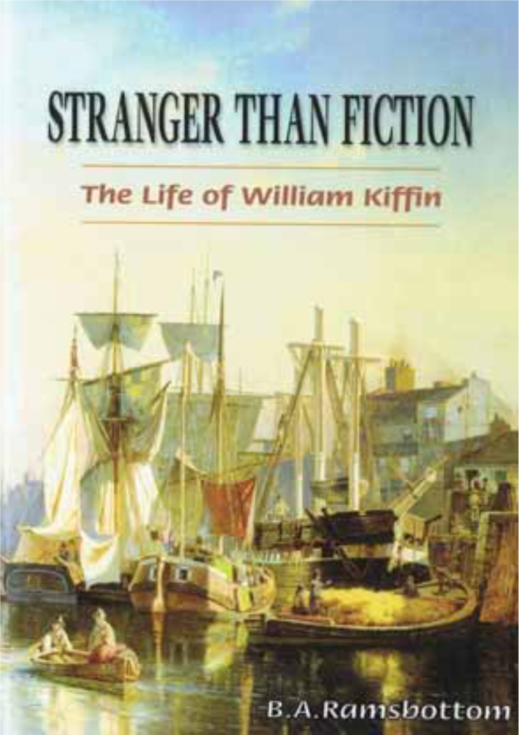 STRANGER THAN FICTION the Life of William Kiffin