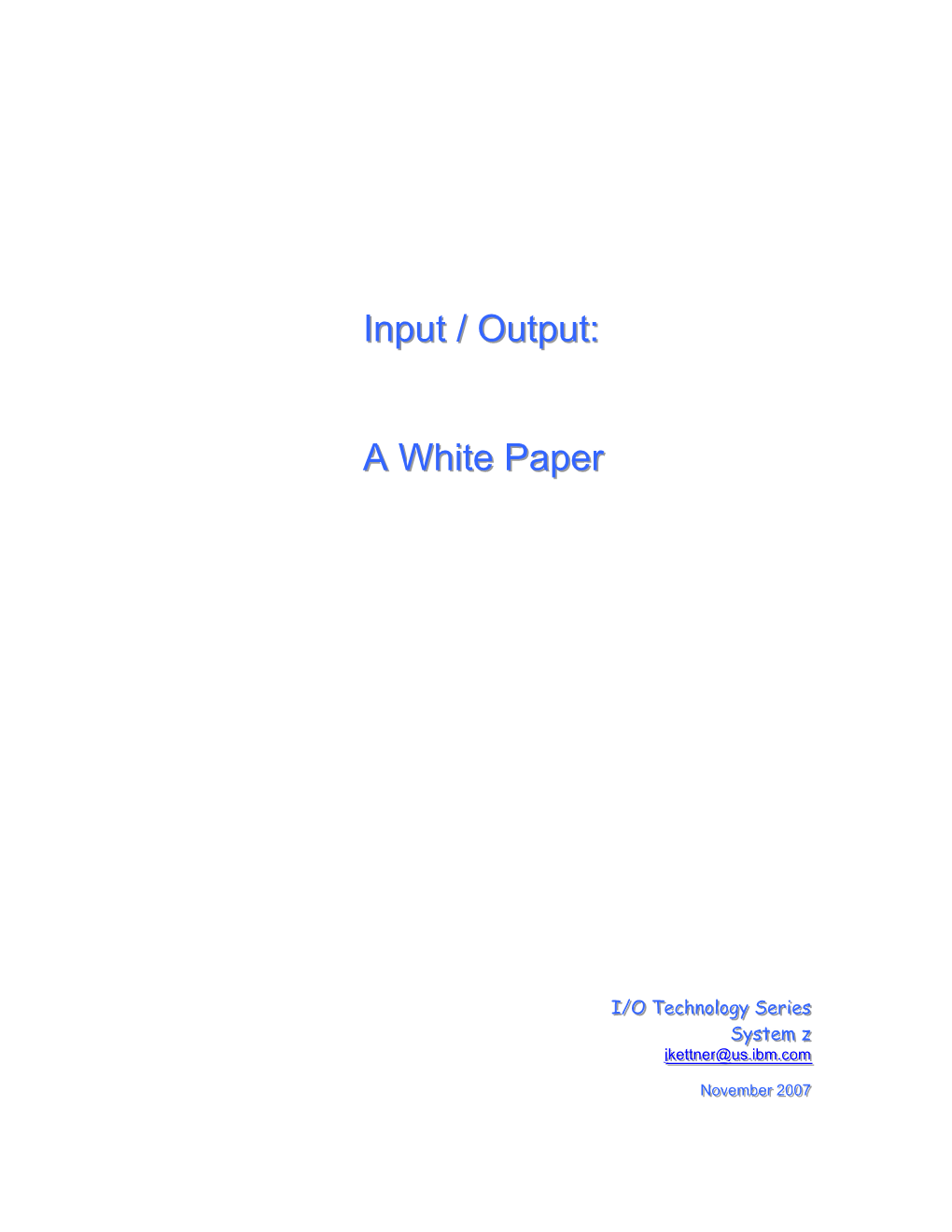 Input / Output: a White Paper