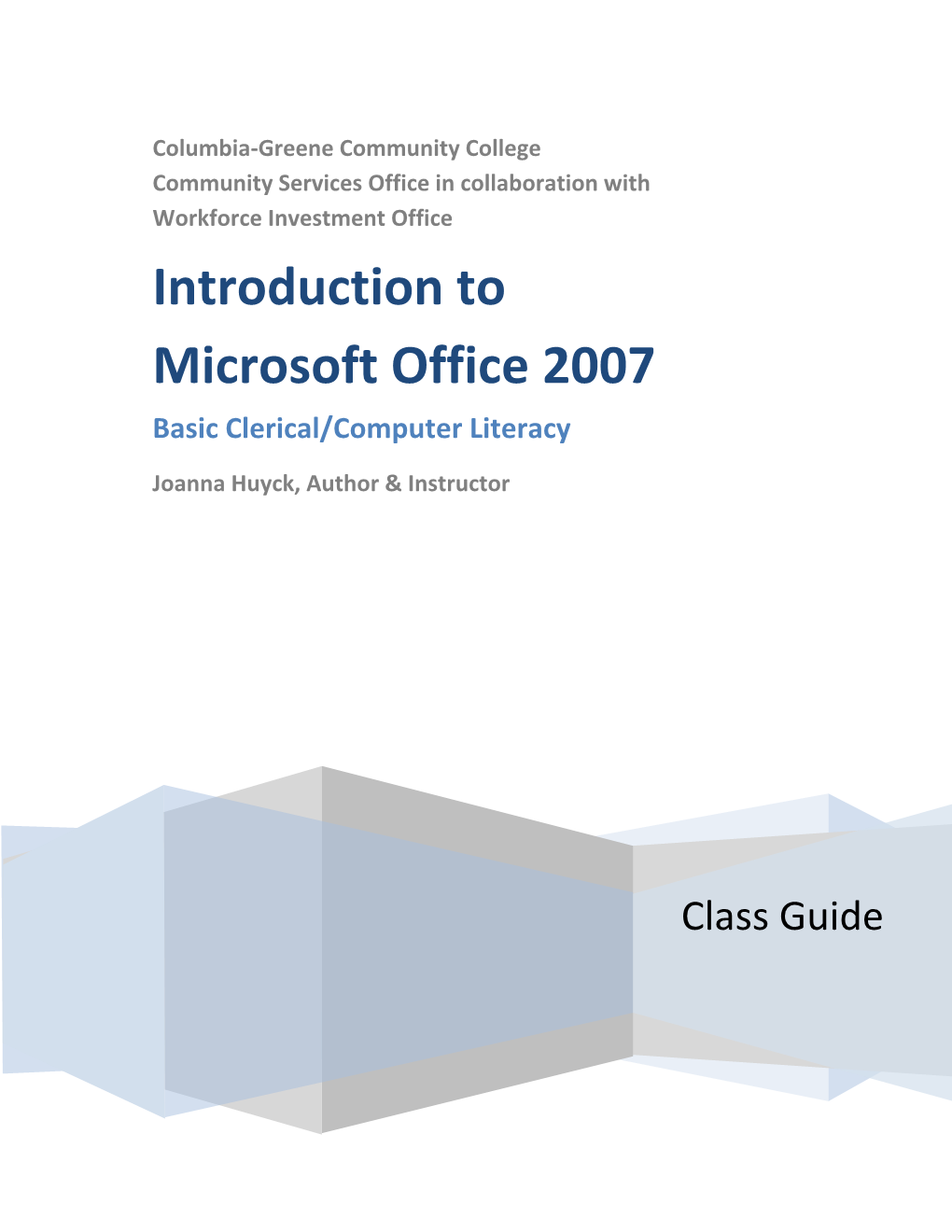 Introduction to Microsoft Office 2007 Basic Clerical/Computer Literacy