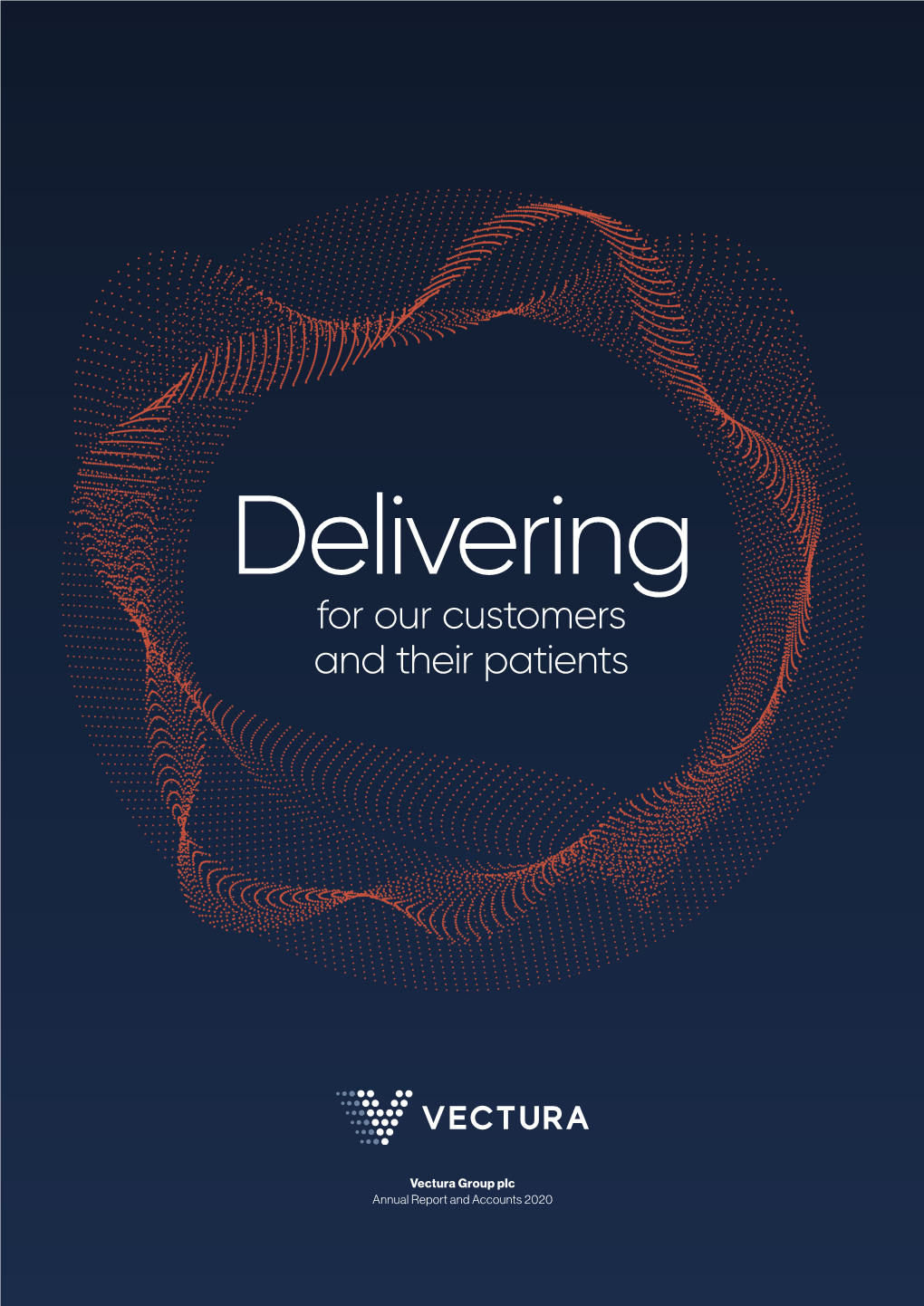 Vectura Group Plc Annual Report and Accounts 2020 Delivering for Our Customers and Their Patients