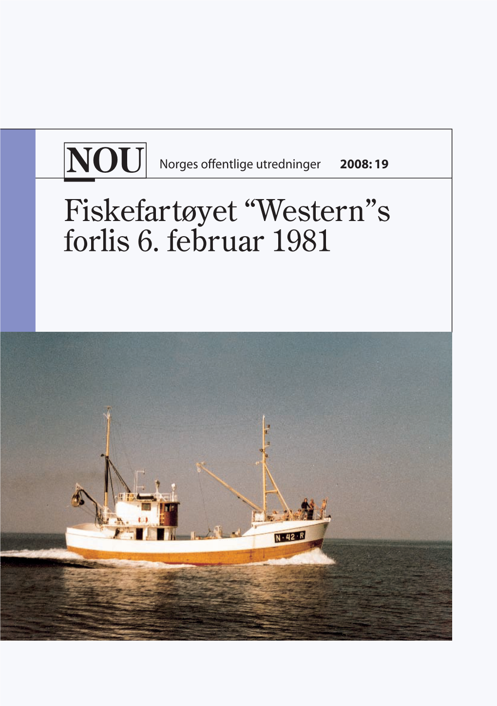 Fiskefartøyet “Western”S Forlis 6. Februar 1981 Norges Offentlige Utredninger 2008