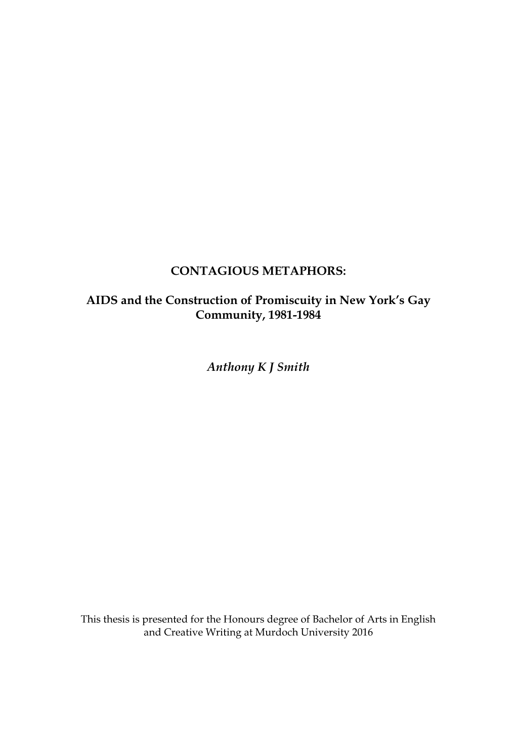 AIDS and the Construction of Promiscuity in New York's Gay Community, 1981-1984 Anthony KJ Smith