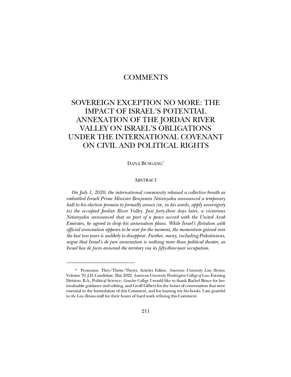 Comments Sovereign Exception No More: the Impact of Israel's Potential Annexation of the Jordan River Valley on Israel's