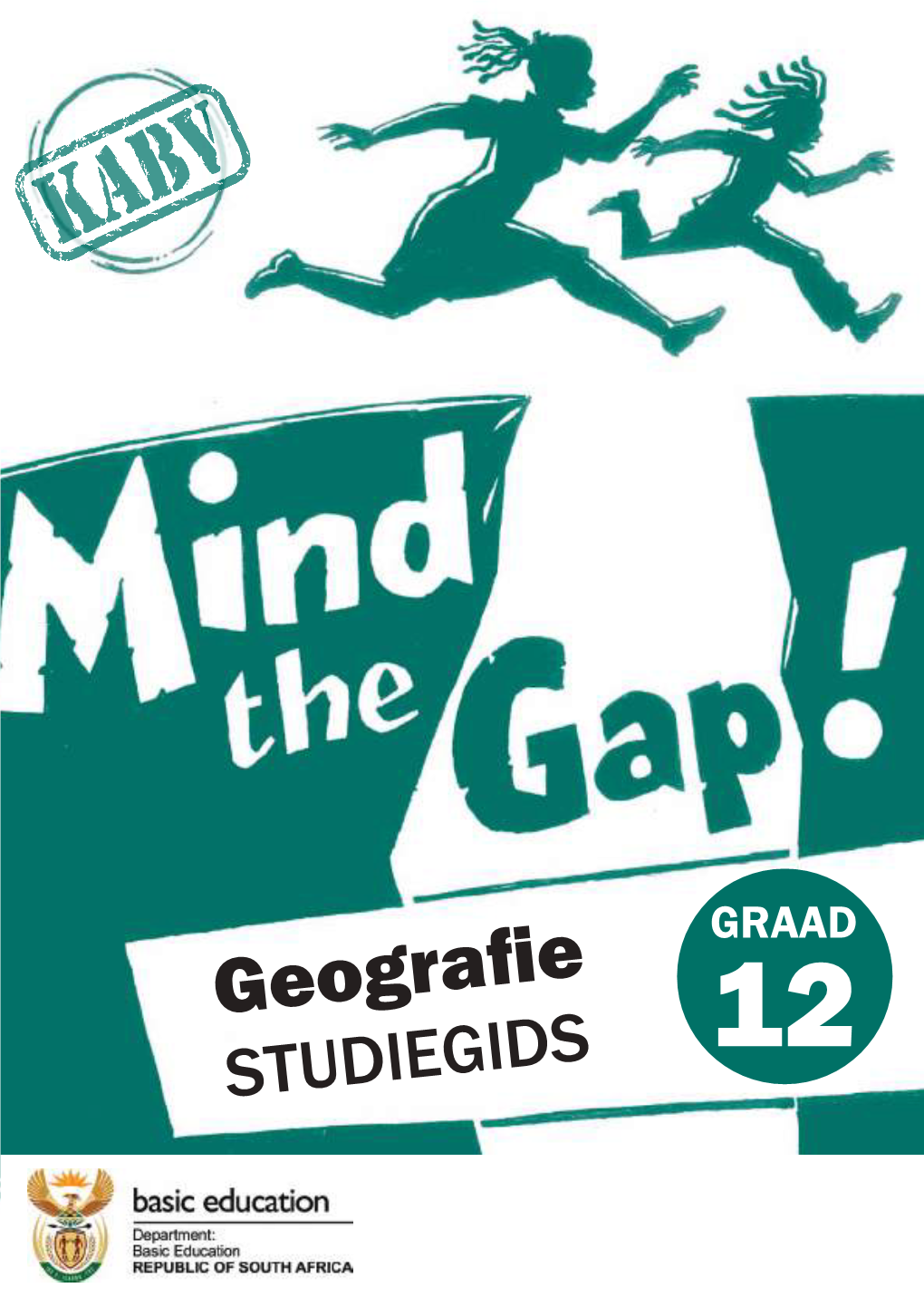 Geografie Studiegids Graad 12 Mind the Gap Geografie Studiegids Graad
