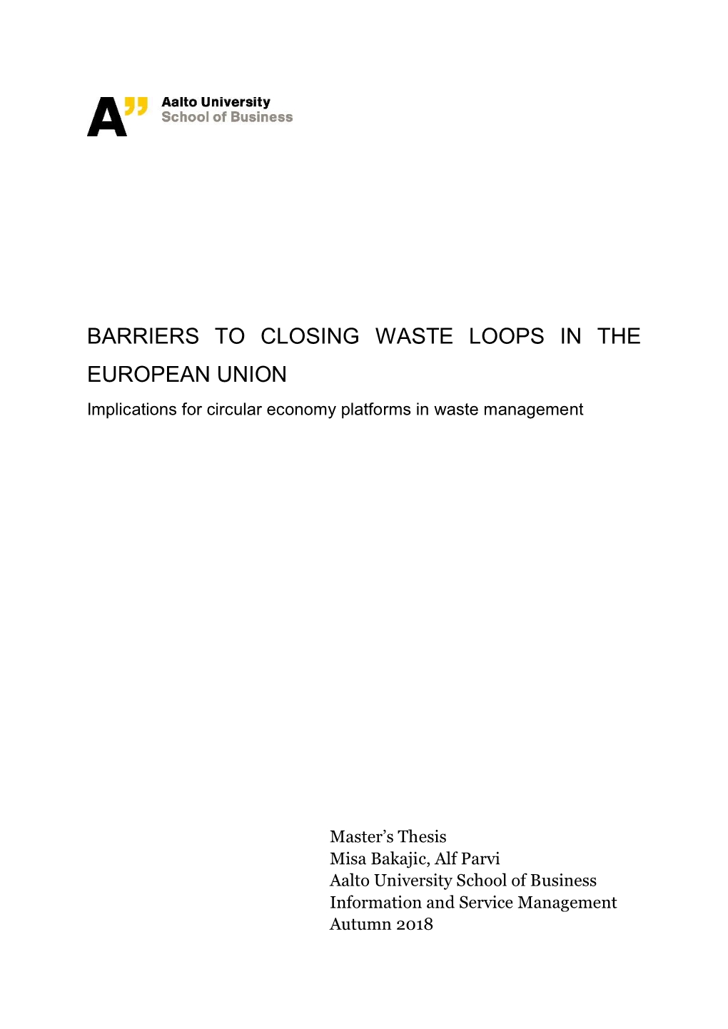BARRIERS to CLOSING WASTE LOOPS in the EUROPEAN UNION Implications for Circular Economy Platforms in Waste Management