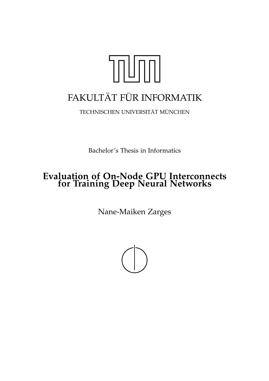 FAKULTÄT FÜR INFORMATIK Evaluation of On-Node GPU Interconnects for Training Deep Neural Networks