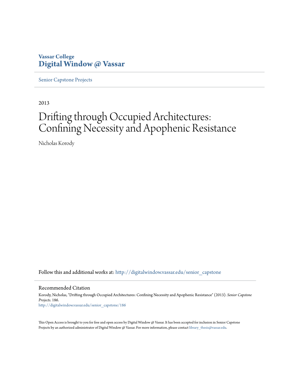 Drifting Through Occupied Architectures: Confining Necessity and Apophenic Resistance Nicholas Korody