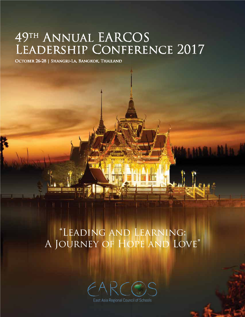49Th Annual EARCOS Leadership Conference 2017 October 26-28 | Shangri-La, Bangkok, Thailand