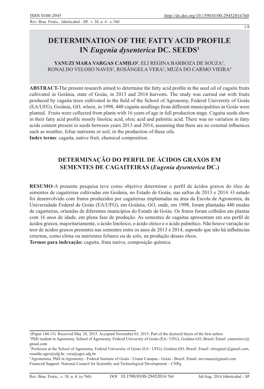 DETERMINATION of the FATTY ACID PROFILE in Eugenia Dysenterica DC. SEEDS1